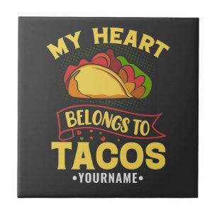 My Heart Belongs To Tacos Ceramic Tile