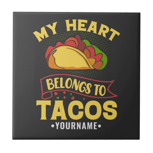My Heart Belongs To Tacos Ceramic Tile (Front)