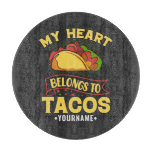 My Heart Belongs To Tacos Cutting Board