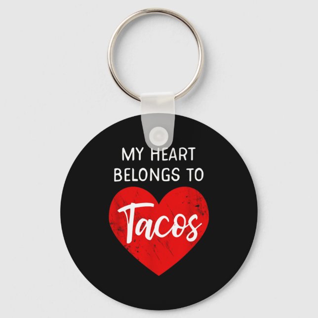 My Heart Belongs To Tacos - Funny Valentines Day  Key Ring (Front)
