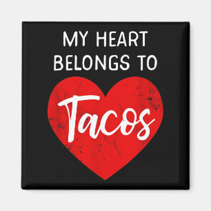 My Heart Belongs To Tacos - Funny Valentines Day  Magnet