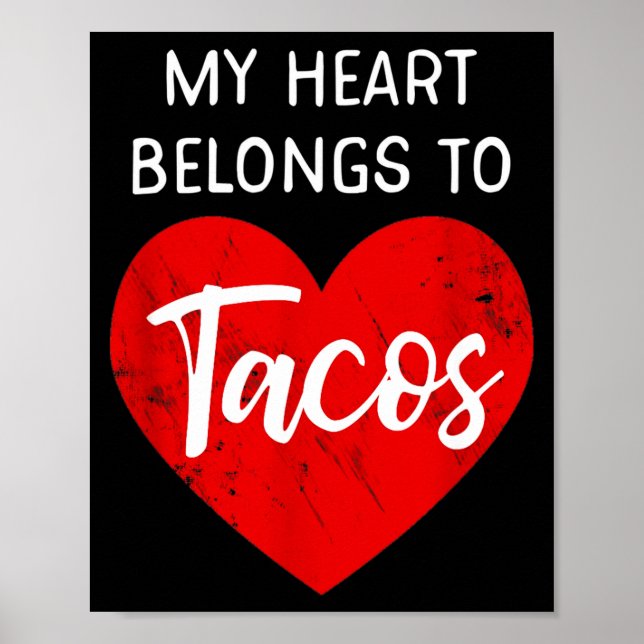 My Heart Belongs To Tacos - Funny Valentines Day  Poster (Front)
