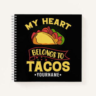 My Heart Belongs To Tacos Notebook