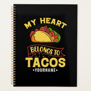 My Heart Belongs To Tacos Planner