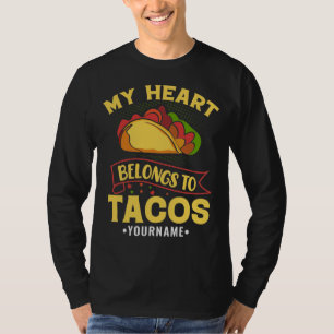 My Heart Belongs To Tacos T-Shirt