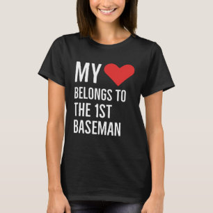 My heart belongs to the 1st baseman anniversary qu T-Shirt