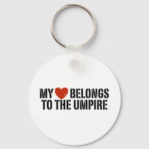 My Heart Belongs To The Umpire Key Ring
