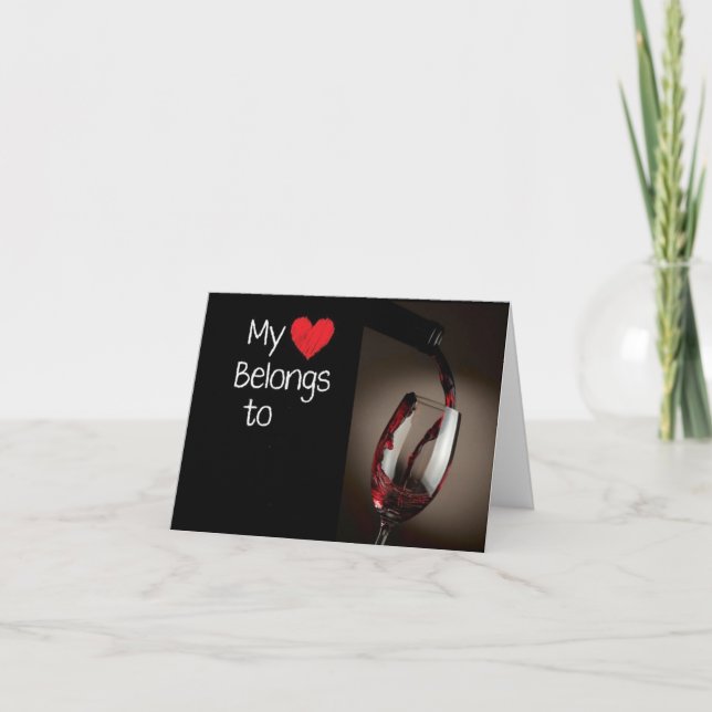 MY HEART BELONGS TO "WINE" AND TO "YOU!" CARD (Front)