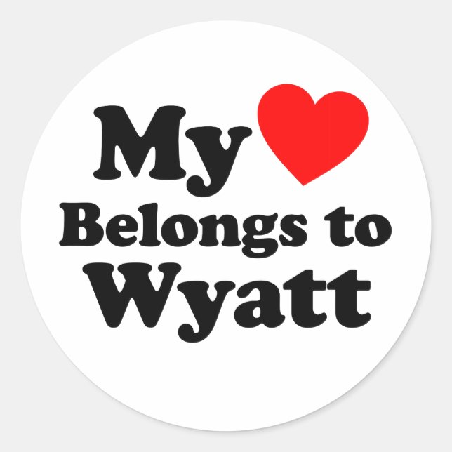 My Heart Belongs to Wyatt Classic Round Sticker (Front)