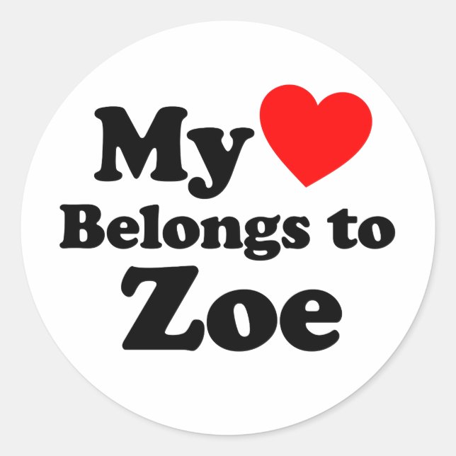 My Heart Belongs to Zoe Classic Round Sticker (Front)