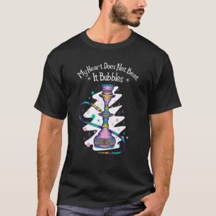 My Heart Does Not Beat It Bubbles Shisha Hookah Sm T-Shirt