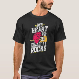 My Heart Does Not Beats It Rocks  Electronic Rock  T-Shirt