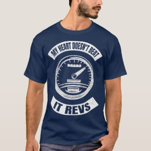 My Heart Doesnt Beat It Revs Biker Motorbike Motor T-Shirt