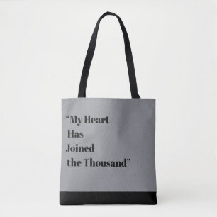 My Heart Has Joined the Thousand Tote Bag