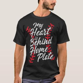 My Heart Is Behind Home Plate Baseball Laces Catch T-Shirt