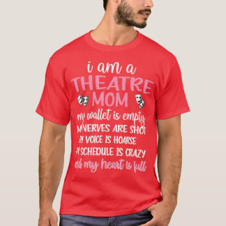 My Heart Is Full Theatre Mom Theatre Mama  T-Shirt