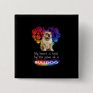 My Heart Is Held By The Paws Of A Bulldog 15 Cm Square Badge