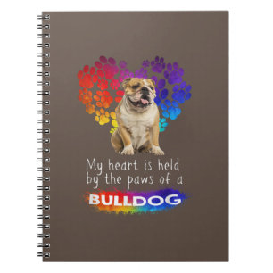 My Heart Is Held By The Paws Of A Bulldog Notebook