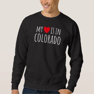 My Heart Is In Colorado Cute American State Sweatshirt