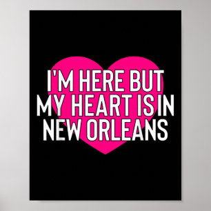 My Heart Is In New Orleans Sarcastic Funny Humor Q Poster