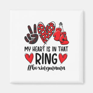 My Heart Is In That Ring Boxing Mama Boxing Mum Magnet
