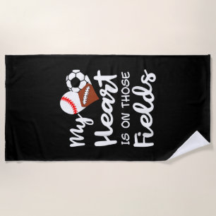 My Heart Is On Fields Baseball Soccer Football Pla Beach Towel