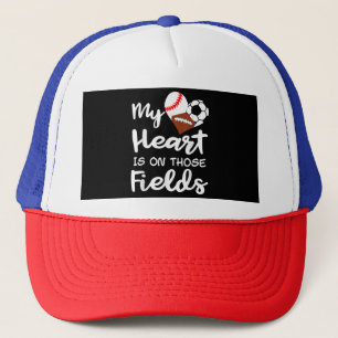 My Heart Is On Fields Baseball Soccer Football Pla Trucker Hat
