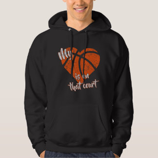 My Heart Is On That Court Basketball Hoodie