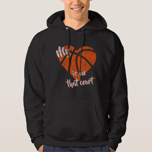 My Heart Is On That Court Basketball Hoodie (Front)