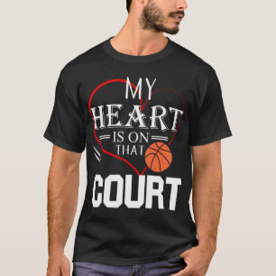 My Heart is on that Court Basketball Mum Dad Gift T-Shirt