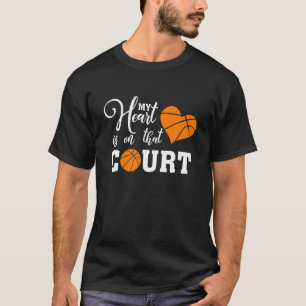 My Heart Is On That Court Basketball Mum Dad Husba T-Shirt