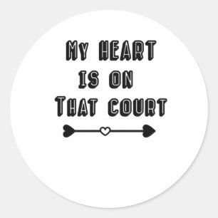 My Heart Is On That Court-basketball Shirt - Baske Classic Round Sticker