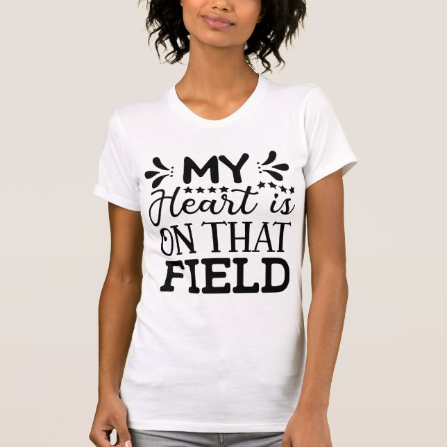 My Heart Is On That Field American Football Sport T-Shirt (Front)