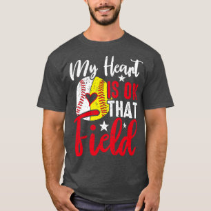 My Heart is On that Field Baseball 1 T-Shirt
