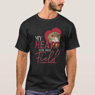 My Heart Is On That Field Baseball Player Catcher T-Shirt