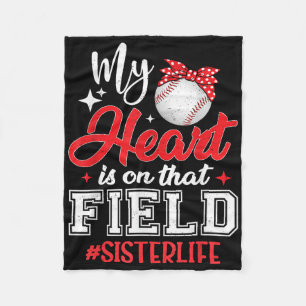My Heart Is On That Field Baseball Sister Fleece Blanket