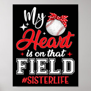 My Heart Is On That Field Baseball Sister Poster