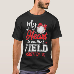 My Heart Is On That Field Baseball Sister T-Shirt