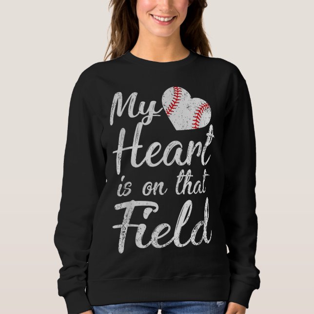 My Heart is on That Field Baseball Softball Mum Gi Sweatshirt (Front)