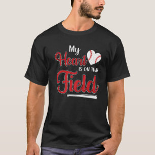 My Heart Is On That Field Baseball Softball Mum T-Shirt
