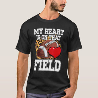 My Heart Is On That Field Football Mom Leopard   T-Shirt