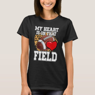 My Heart Is On That Field Football Mom Leopard   T-Shirt