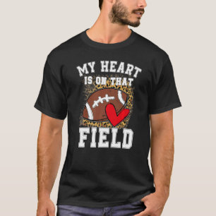 My Heart Is On That Field Football Mum Leopard T-Shirt