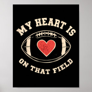 My Heart Is On That Field – Funny Football Poster