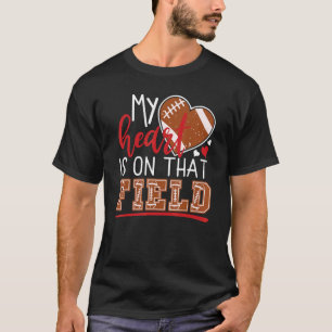 My Heart is on That Field Game Day Vibes Football  T-Shirt