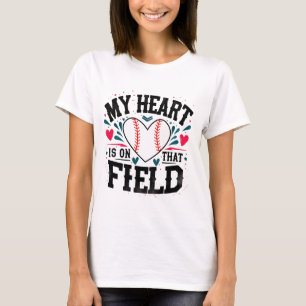 My Heart Is On That Field Shirt   Baseball Tee