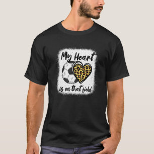My Heart is On That Field Soccer Ball Mum cheetah T-Shirt