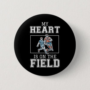My Heart Is On That Field Soccer Byll Player Love 6 Cm Round Badge