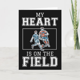 My Heart Is On That Field Soccer Byll Player Love Card