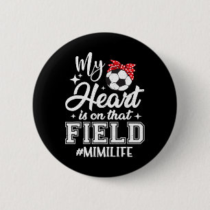 My Heart Is On That Field Soccer Mimi Grandma 6 Cm Round Badge